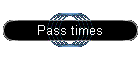 Pass times